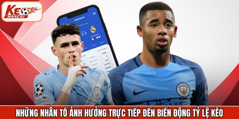 Những nhân tố ảnh hưởng trực tiếp đến biến động tỷ lệ kèo