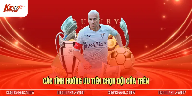 Các tình huống ưu tiên chọn đội cửa trên