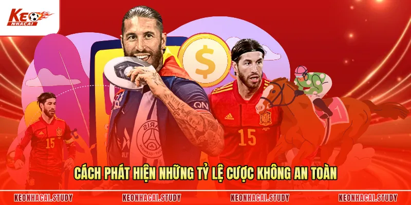 Cách phát hiện những tỷ lệ cược không an toàn