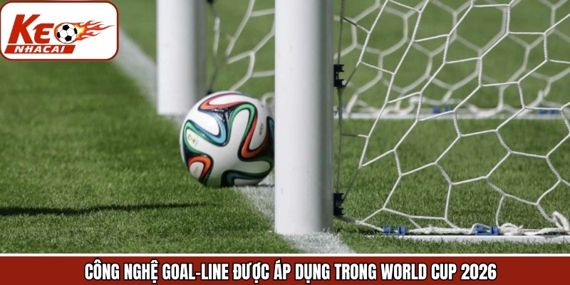 Kỹ thuật công nghệ Goal-Line Technology