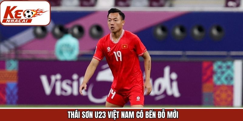 Nguyễn Thái Sơn là ngôi sao có bến đỗ mới sau khi U23 Châu Á